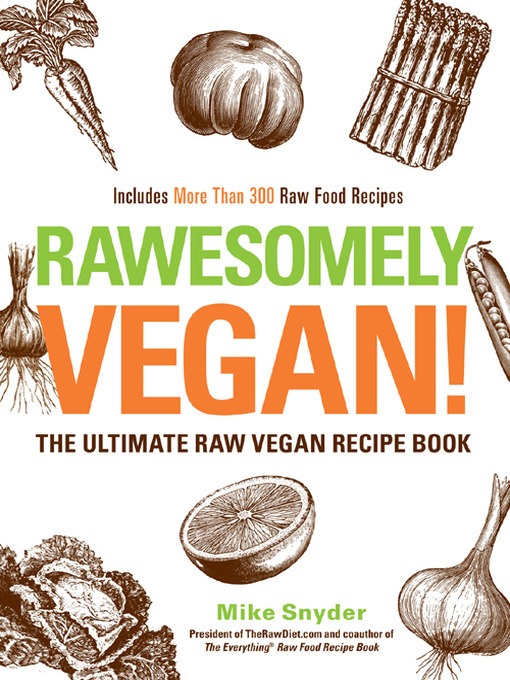 Title details for Rawesomely Vegan! by Mike Snyder - Available